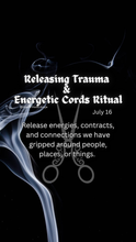 Load image into Gallery viewer, Releasing Energetic Cords Ritual July 16